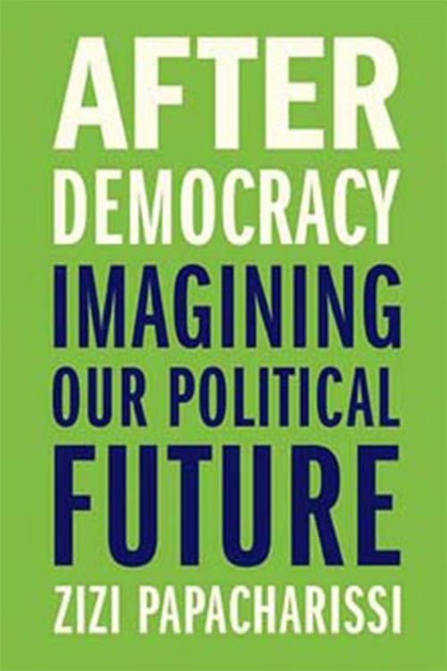 After-Democracy_Imagining-Our-Political-Future_bk-cvr_4x6-500x750.jpg